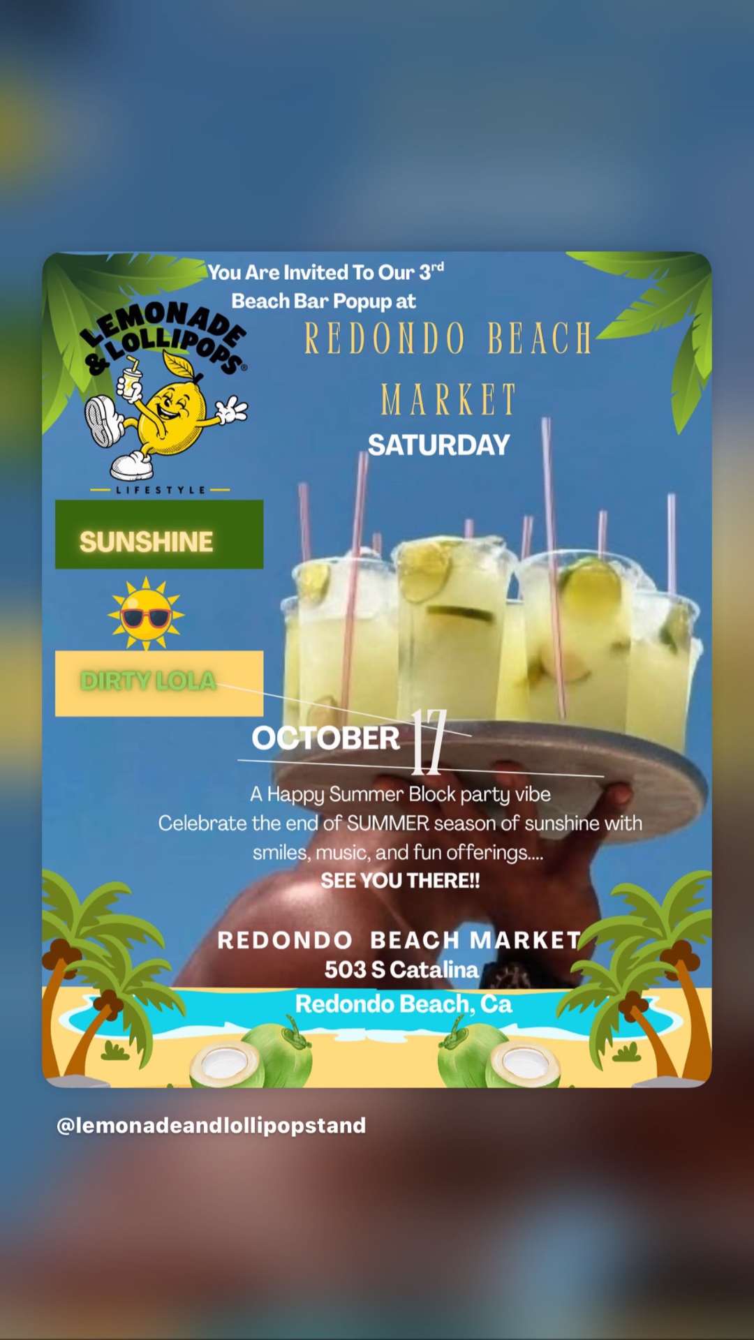 Lemonade & Lollipops third Beach Bar popup at Redondo Beach Market, Saturday October 17, 503 S Catalina, Redondo Beach, CA. Sunshine and Dirty Lola.